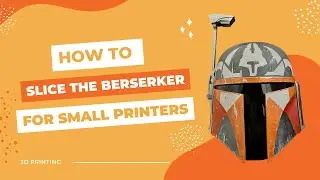 How To Slice The Berserker For Small Printers