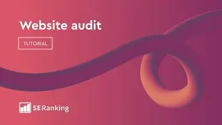Website Audit: How to do an SEO audit of your website