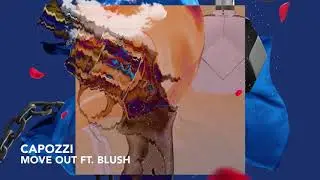 Capozzi - Move Out ft. Blush