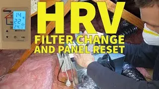 HRV Filter Replacement and HRV control panel reset