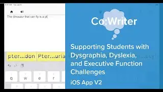 Co:Writer: Supporting Students with Dysgraphia, Dyslexia, and Executive Function Challenges in iOS