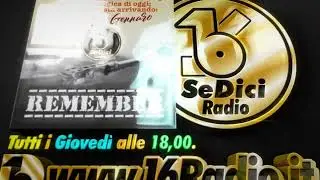 Remember su 16Radio.it