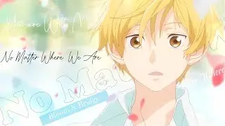 No Matter Where We Are「AMV」- Anime MV