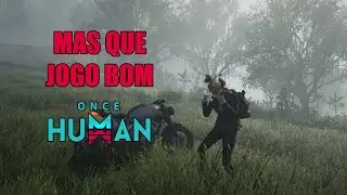 QUE JOGO BOM - ONCE HUMAN