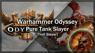 Warhammer Odyssey | Troll Slayer Pure Tank Build (Level 40) [Slayer]