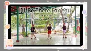I’LL BE THERE FOR YOU - LINEDANCE