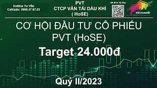 CỔ PHIẾU PVT - CÓ ĐÁNG MUA??? | HD-Invest