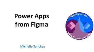 Power Apps from Figma - November 2022 Washington, DC User Group