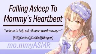 Falling Asleep To Mommy's Heartbeat [F4A][Comfort][Cuddles][Whispers]