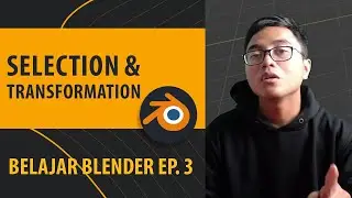 Seleksi & Transformasi Objek - Belajar Blender Ep. 3