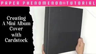 Pt2 Creating A Mini Album Cover With Cardstock