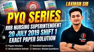RRB Nursing Superintendent 2025 🔥 PYQ 20 July 2019 Shift-1 | Paper Solution | Most Repeated Qs