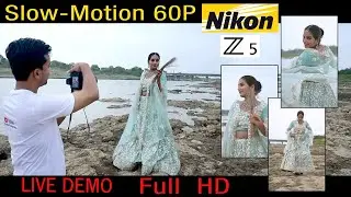 Nikon Z5 Slow Motion 60 Fps Video Setting Live Demo