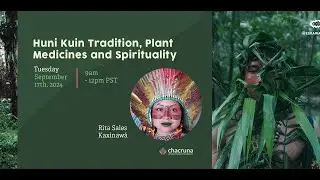 Huni Kuin Tradition, Plant Medicines and Spirituality (Rita Sales Kaxinawá)