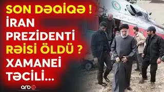 SON DƏQİQƏ! İran Prezidenti öldü? - Xamenei Təhlükəsizlik Şurasının iclasını keçirib -TEHRANDA...