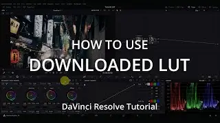 How to use downloaded LUT | DaVinci Resolve Tutorial