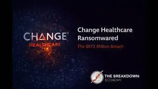 Change Healthcare Ransomware Breach - When You're Too Big to Secure