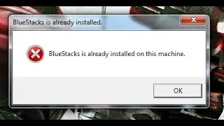 One Click fix Bluestacks is already installed on this machine or system 2022