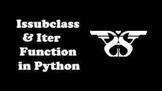 180. Issubclass and Iter Function in Python with Example Code || Python Built-in Functions-17