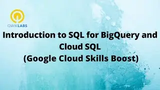 Introduction to SQL for BigQuery and Cloud SQL-[GSP281]