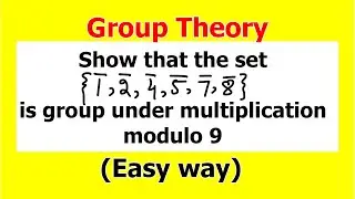 10.Show that the set {1,2,4,5,7,8} is Group under multiplication modulo 9
