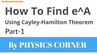 How To Find Exponential Of A Matrix Using Cayley-Hamilton Theorem