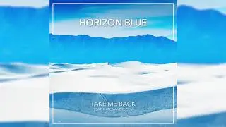 Horizon Blue - Take Me Back (feat. Nate VanDeusen)