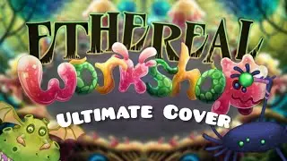 🎶ETHEREAL WORKSHOP (Ultimate Cover)🎶
