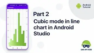 [Part 2] Cubic mode in line chart in Android Studio | Game App Studio | Android Tutorials