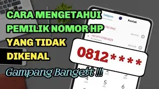 Tutorial cara mengetahui Nomor yang tidak dikenal || 100% BERHASIL !!!