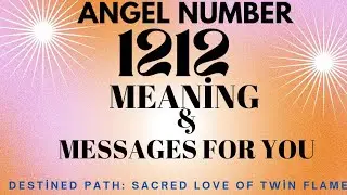Meaning and Messages of Angel Number 1212 #twinflames #spiritualawakening #soulmates