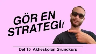 BOLAGSSTRATEGIER PÅ BÖRSEN (Del15 Aktieskolan Grundkurs)