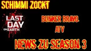 Last Day on Earth - Aktuelle Infos zu Bunker Bravo und Season 3 - deutsch/german