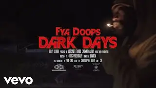 Fya Doops - Dark Days (Official Music Video)