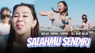 Salahmu Sendiri - Wulan Tumpah Tumpah X DJ Rere Bajol | Kini Setelah  (Official Music Video)