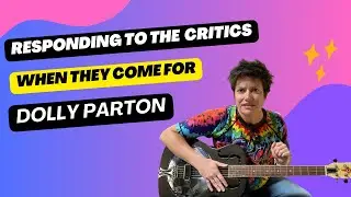 When the Critics Come for Dolly Parton