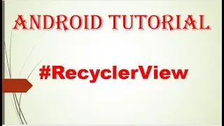 RecyclerView in Android studio.