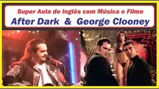 Aula de Inglês com Música e Filme - After Dark & Um Drink no Inferno