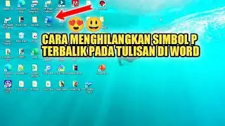 CARA MENGHILANGKAN SIMBOL P TERBALIK DI WORD