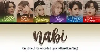 OnlyOneOf (온리원오브) - nabi COLOR CODED LYRICS [REQUESTED] (HAN/ROM/ENG)