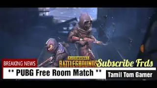 PUBG Free Room Match May 23,9 30PM Part 1 ¦¦ Tamil Tom Gamer ¦¦ thanks PUBG Players ¦¦ DragonSiva772