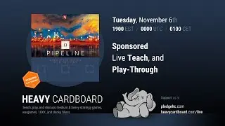 Pipeline 4p Play-through, Teaching, & Roundtable discussion by Heavy Cardboard