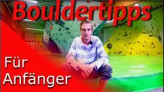 Bouldern: Tipps für Anfänger 💪🏻😊// Diese boulder Grundlagen/Techniken solltest du beachten!