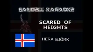 ICELAND - Hera Björk - Scared Of Heights [Karaoke]