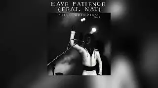 Corey J - Have Patience (Feat. Nat) {Official Audio}