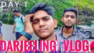 My First Hindi Vlog || Darjeeling Trip // Day 1 ||  PART - 1 #journeywithbishal #darjeeling