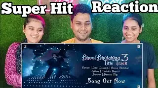 Bhool Bhulaiyaa 3 - Title Track Song | Bhool Bhulaiyaa 3 - Title Track Song Reaction