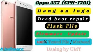 OPPO A57 (CPH-1701) || Hang on logo || Flash File || Dead boot repair || QNC File