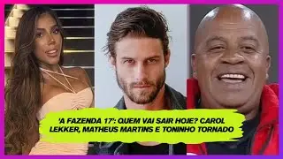‘A Fazenda 17’: Quem será o próximo eliminado? Carol Lekker, Matheus Martins e Toninho Tornado