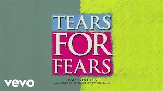 Tears For Fears - Head Over Heels (Talamanca System Tribal Persuasion Remix)
